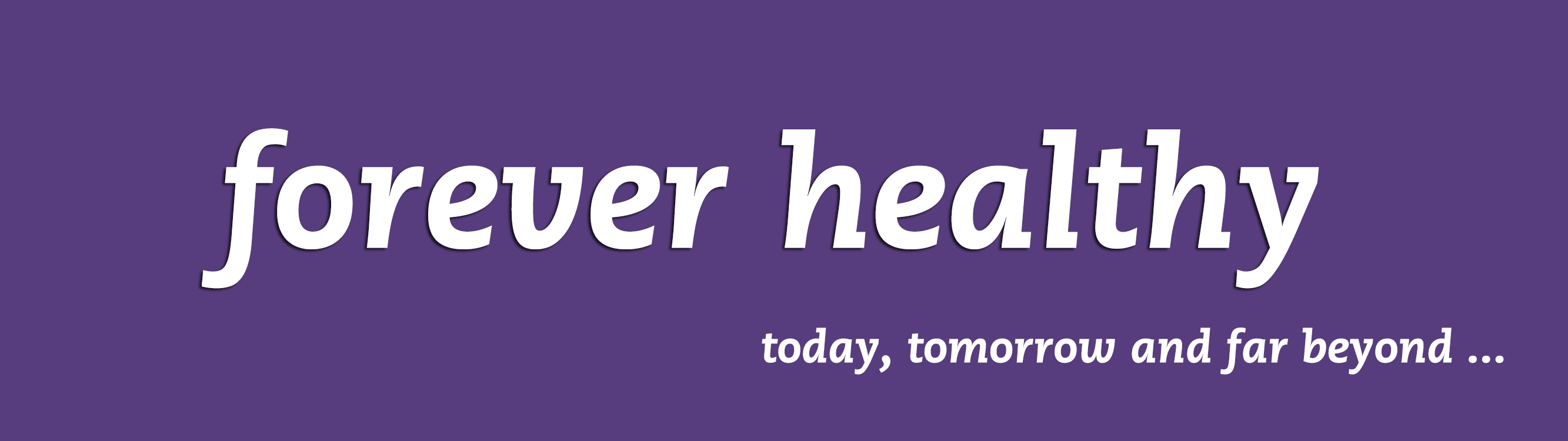 Forever Healthy